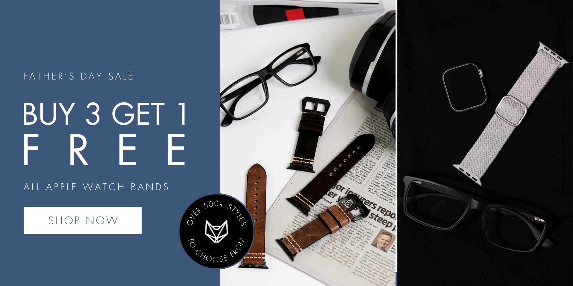 Father's Day Sale | Buy 3 Get 1 Free | All Apple Watch Bands {SHOP NOW}